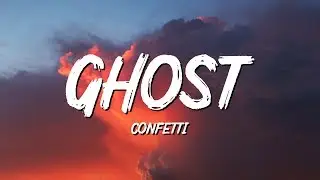 Confetti - Ghost (Lyrics)