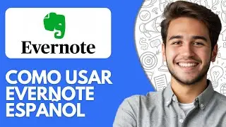 Como Usar Evernote Español (2025) Tutorial De Evernote