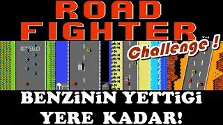 Road Fighter (Benzinimizin Bittiği Yere Kadar Gitme Challenge)