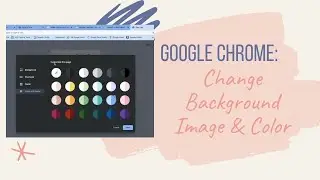 How To Change Background Image and Color In Google Chrome