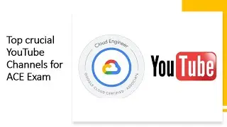 Top crucial YouTube channels for preparing Associate Cloud Engineer Certification | ACE Exam