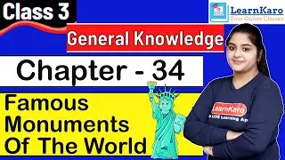 Famous Monuments of the World | G.K. Chapter 34 | Class 3 | Most Engaging Lesson | G.K. For kids