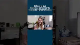 Esto es lo que necesitas para empezar a crear contenido y enseñar online