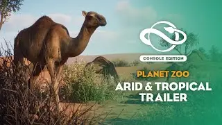 Planet Zoo: Console Edition | Arid & Tropical Bundle | Launch Trailer