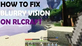 How to fix blurry vision/textures in RLcraft