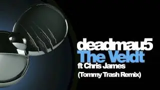 deadmau5 feat. Chris James - The Veldt (Tommy Trash Remix)