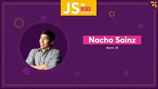 Async JS - Nacho Sainz [Spanish language]