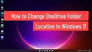 How to Change OneDrive Folder Location In Windows 11