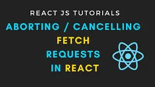 Aborting / Canceling fetch requests in ReactJS