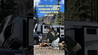 How to deal with people who walk through your rv site, very effective!🤣👌 #rvlife #rv #shorts #funny