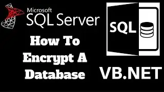 VB.NET / MS SQL 2016 - How To Encrypt A Database - Table Column