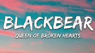 blackbear - queen of broken hearts (Lyrics)