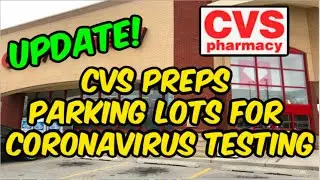 IMPORTANT UPDATE | CVS PREPS PARKING LOTS FOR CORONAVIRUS TESTING