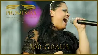 Cassiane | 500 Graus | Festival Promessas (2012)