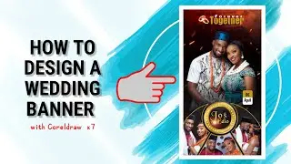 HOW TO DESIGN A WEDDING BANNER WITH CORELDRAW X7