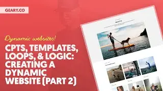 CPTs, Templates, Loops, & Logic: The Makings of a Modern Dynamic Website (Part 2)