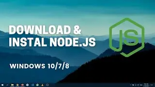 How To Install Node JS In Windows 10 | 2021