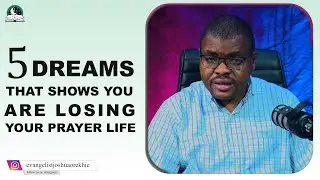 5 Dreams That Show You Are Losing Your Prayer Life