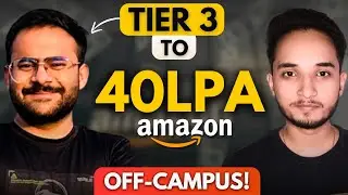 From Tier 3 to Amazon 40LPA OFF-CAMPUS 🔥 | Amazon Interview Experience | Inspiring Journey