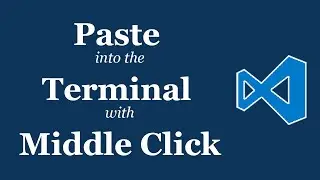 VS Code: Middle-Click to Paste into the Terminal