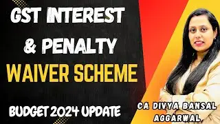 Interest & Penalty waiver Scheme in GST| DRC 01| DRC 01A| DRC 07| BUDGET 2024 UPDATE