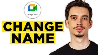 How To Change Name in Google Meet (2024)