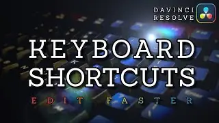 12 Time Saving Keyboard Shortcuts for DaVinci Resolve 17