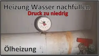 Heizung Wasser nachfüllen - Druck zu niedrig - Ölheizung