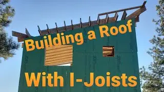 Framing A Roof With I-Joists Pt. 2 (Framing and Sheathing a BCI Roof)