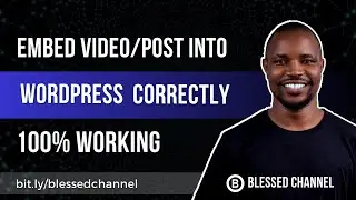 Embed Video or Post Into WordPress Site Correctly