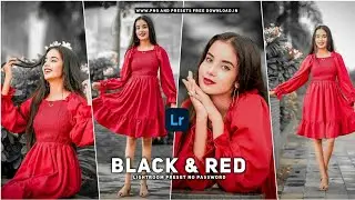 Black & Red Preset || Black & Red Lightroom DNG Preset Free - 2023