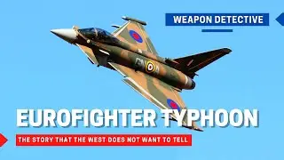 Eurofighter Typhoon | The story that the West does not want to tell