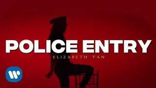 Elizabeth Tan - Police Entry (Official Music Video)