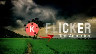 Flickering Text Animation In Kinemaster | Text Animation In Kinemaster