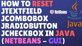 How To Reset Jtextfield Jcombobox Jradiobutton Jcheckbox In Java (Netbeans - GUI)