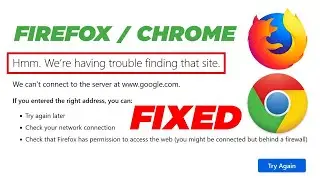 [Fix] Hmm. We're Having Trouble Finding That Site | Mozilla Firefox Error | Google Chrome