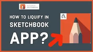 How to Liquify in Sketchbook App 2024?