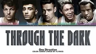 One Direction 'Through the Dark' Lyrics (Color Coded Lyrics)