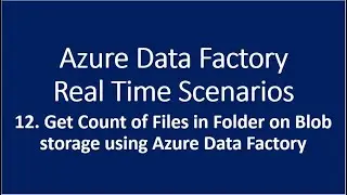 12. Get Count of Files in Folder using Azure Data Factory