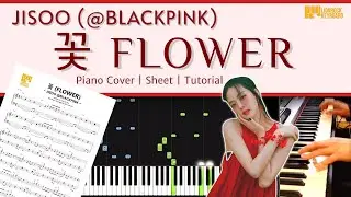 JISOO - 꽃 (FLOWER) 【BEST Piano Cover】  Music Sheet + Tutorial