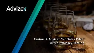 Tanium & Advizex “No Sales Pitch” Virtual Whiskey Tasting