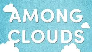 Among Clouds | After Effects 004