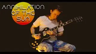 Annihilation of the Sun - Natternet (Original Song / Guitar Playthrough)