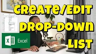 How to create Drop-Down List or Edit a Drop down List in Excel