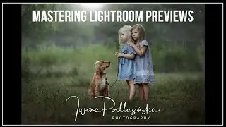 Mastering Lightroom previews with Iwona Podlasińska