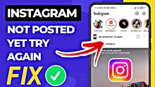 Not posted yet try again instagram | not posted yet try again instagram reels problem fix 2023