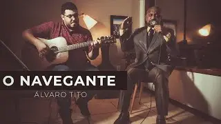 O Navegante - Álvaro Tito [VOZ E VIOLÃO]