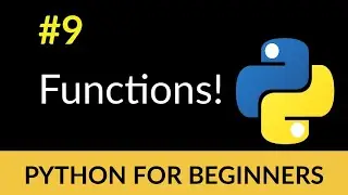 Python Beginner Tutorial #9 - Functions!