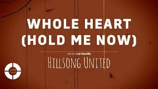 Whole Heart (Hold Me Now) - Hillsong UNITED  (4K ~ Lyric Video | Legendado em Português)