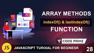 JavaScript Array Methods - indexOf & lastIndexOf Finction | Javascript Tutorial: 28 | BY CodePrime
